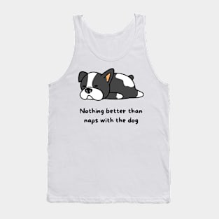 Nothing better than naps with the dog Tank Top